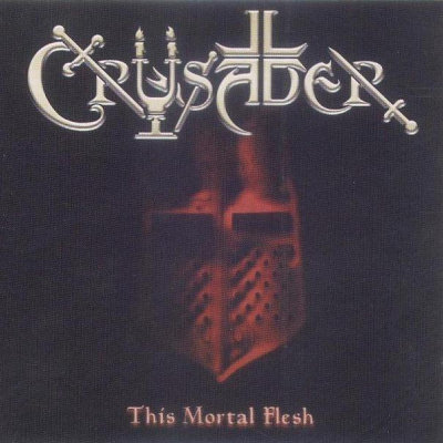 Crusader: "This Mortal Flesh" – 2000